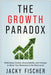 The Growth Paradox: Rethinking Control, Accountability, and Change to Move Your Business to the Next Level - Hardcover | Diverse Reads