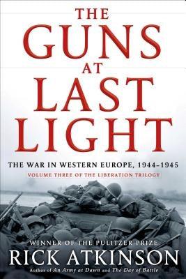 The Guns at Last Light: The War in Western Europe, 1944-1945 - Hardcover | Diverse Reads