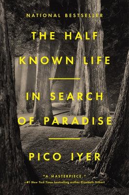 The Half Known Life: In Search of Paradise - Hardcover | Diverse Reads