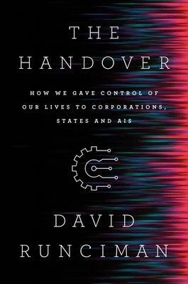 The Handover: How We Gave Control of Our Lives to Corporations, States and Ais - Hardcover | Diverse Reads