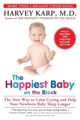 The Happiest Baby on the Block: The New Way to Calm Crying and Help Your Newborn Baby Sleep Longer - Paperback | Diverse Reads
