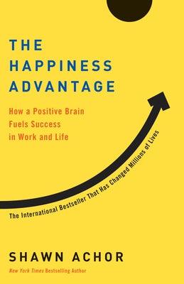 The Happiness Advantage: How a Positive Brain Fuels Success in Work and Life - Paperback | Diverse Reads