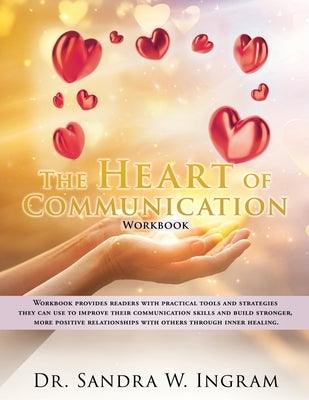 The Heart of Communication: Workbook provides readers with practical tools and strategies they can use to improve their communication skills and b - Paperback | Diverse Reads