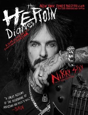 The Heroin Diaries: Ten Year Anniversary Edition: A Year in the Life of a Shattered Rock Star - Paperback | Diverse Reads