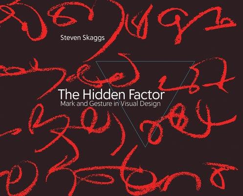 The Hidden Factor: Mark and Gesture in Visual Design - Hardcover | Diverse Reads