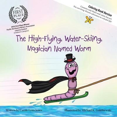 The High-Flying, Water-Skiing, Magician Named Worm (Coloring Book) - Paperback | Diverse Reads
