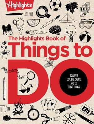 The Highlights Book of Things to Do: Discover, Explore, Create, and Do Great Things - Hardcover | Diverse Reads