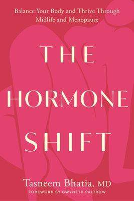 The Hormone Shift: Balance Your Body and Thrive Through Midlife and Menopause - Hardcover | Diverse Reads