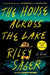 The House Across the Lake - Hardcover | Diverse Reads