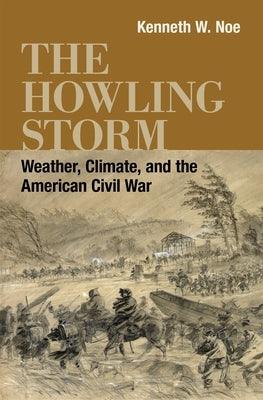 The Howling Storm: Weather, Climate, and the American Civil War - Paperback | Diverse Reads