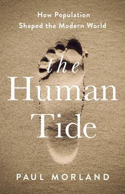 The Human Tide: How Population Shaped the Modern World - Hardcover | Diverse Reads