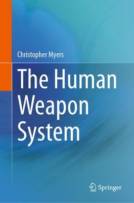 The Human Weapon System - Hardcover | Diverse Reads