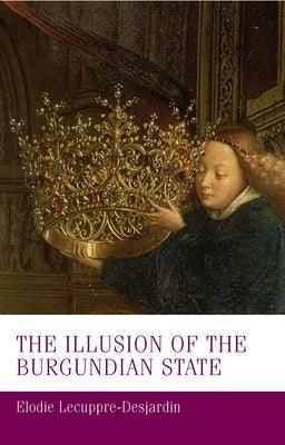 The Illusion of the Burgundian State - Paperback | Diverse Reads