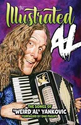 The Illustrated Al: The Songs of Weird Al Yankovic - Hardcover | Diverse Reads
