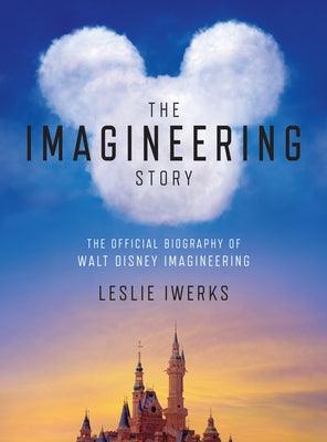 The Imagineering Story: The Official Biography of Walt Disney Imagineering - Hardcover | Diverse Reads