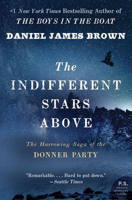 The Indifferent Stars Above: The Harrowing Saga of the Donner Party - Paperback | Diverse Reads