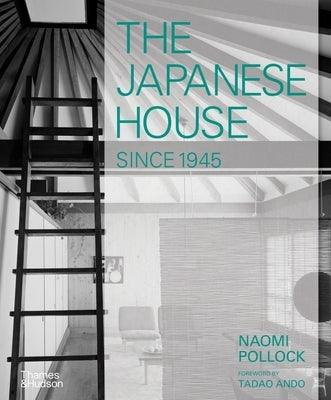 The Japanese House Since 1945 - Hardcover | Diverse Reads