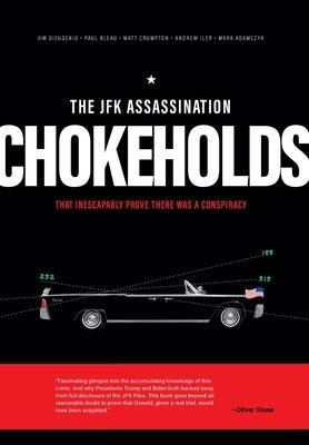 The JFK Assassination Chokeholds - Hardcover | Diverse Reads