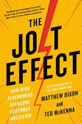 The Jolt Effect: How High Performers Overcome Customer Indecision - Hardcover | Diverse Reads