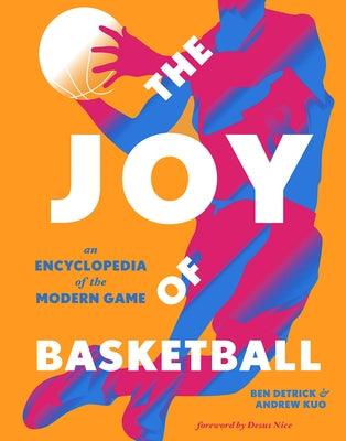 The Joy of Basketball: An Encyclopedia of the Modern Game - Hardcover | Diverse Reads