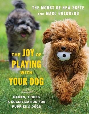 The Joy of Playing with Your Dog: Games, Tricks, & Socialization for Puppies & Dogs - Hardcover | Diverse Reads