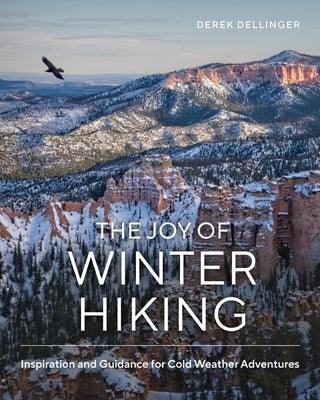 The Joy of Winter Hiking: Inspiration and Guidance for Cold Weather Adventures - Hardcover | Diverse Reads