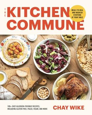 The Kitchen Commune: Meals to Heal and Nourish Everyone at Your Table - Hardcover | Diverse Reads