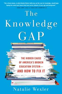 The Knowledge Gap: The Hidden Cause of America's Broken Education System--And How to Fix It - Paperback | Diverse Reads