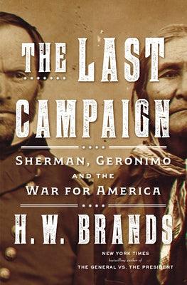 The Last Campaign: Sherman, Geronimo and the War for America - Hardcover | Diverse Reads