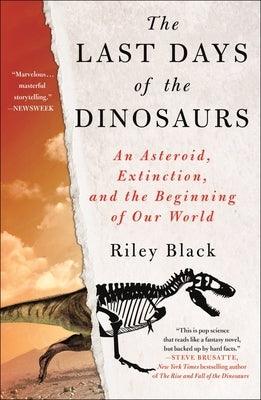 The Last Days of the Dinosaurs: An Asteroid, Extinction, and the Beginning of Our World - Paperback | Diverse Reads