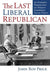 The Last Liberal Republican: An Insider's Perspective on Nixon's Surprising Social Policy - Paperback | Diverse Reads