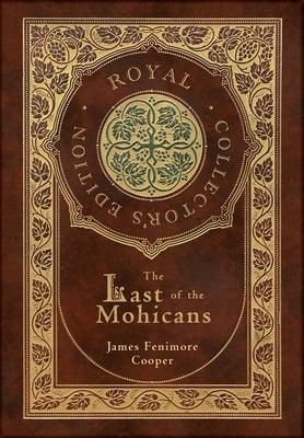 The Last of the Mohicans (Royal Collector's Edition) (Case Laminate Hardcover with Jacket) - Hardcover | Diverse Reads