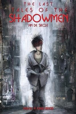 The Last Tales of the Shadowmen 20: Fin de Siecle - Paperback | Diverse Reads