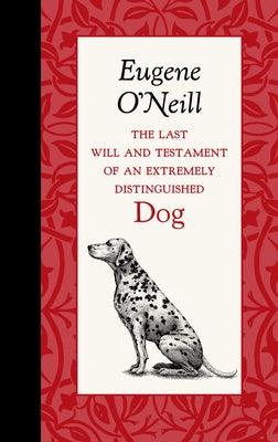 The Last Will and Testament of an Extremely Distinguished Dog - Hardcover | Diverse Reads