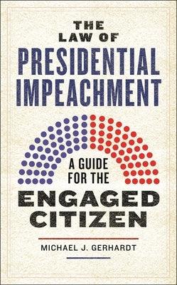 The Law of Presidential Impeachment: A Guide for the Engaged Citizen - Hardcover | Diverse Reads
