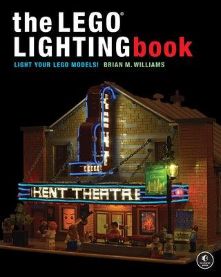 The Lego(r) Lighting Book: Light Your Lego(r) Models! - Hardcover | Diverse Reads