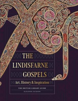The Lindisfarne Gospels: Art, History & Inspiration - Hardcover | Diverse Reads