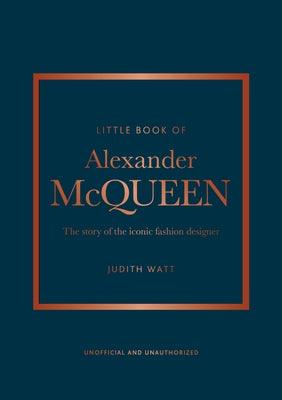 The Little Book of Alexander McQueen: The Story of the Iconic Brand - Hardcover | Diverse Reads