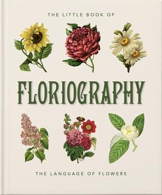 The Little Book of Floriography: The Secret Language of Flowers - Hardcover | Diverse Reads