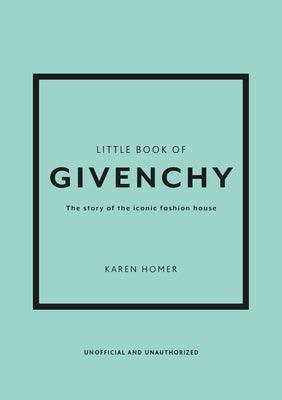 The Little Book of Givenchy: The Story of the Iconic Fashion House - Hardcover | Diverse Reads