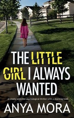 The Little Girl I Always Wanted: A totally addictive psychological thriller with a shocking twist - Paperback | Diverse Reads