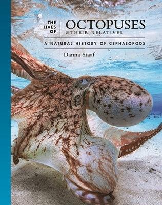 The Lives of Octopuses and Their Relatives: A Natural History of Cephalopods - Hardcover | Diverse Reads