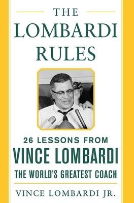 The Lombardi Rules: 25 Lessons from Vince Lombardi--The World's Greatest Coach - Hardcover | Diverse Reads
