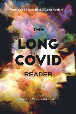 The Long COVID Reader: Writing and Poetry from 45 Long Haulers - Paperback | Diverse Reads