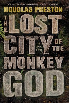 The Lost City of the Monkey God: A True Story - Hardcover | Diverse Reads