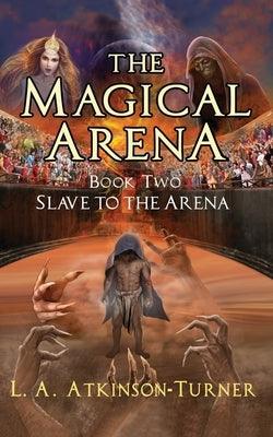 The Magical Arena: Slave to the Arena - Paperback | Diverse Reads