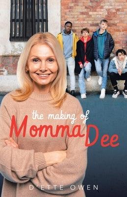 The Making of Momma Dee - Paperback | Diverse Reads