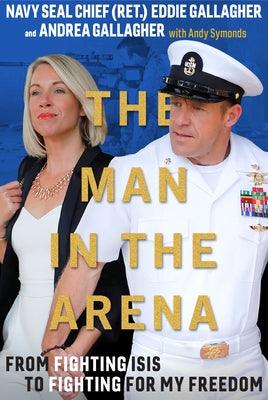 The Man in the Arena: From Fighting Isis to Fighting for My Freedom - Hardcover | Diverse Reads