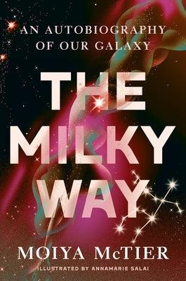 The Milky Way: An Autobiography of Our Galaxy - Hardcover | Diverse Reads