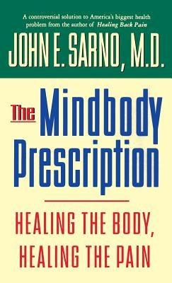 The Mindbody Prescription: Healing the Body, Healing the Pain - Hardcover | Diverse Reads
